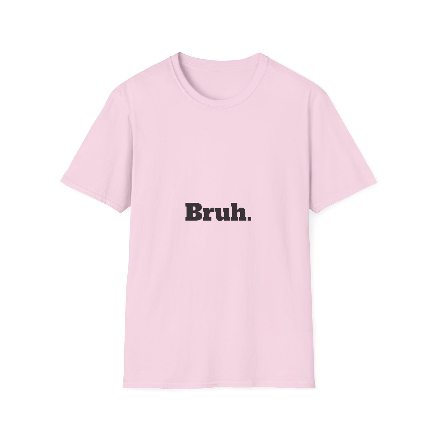 Bruh. Softstyle T-Shirt