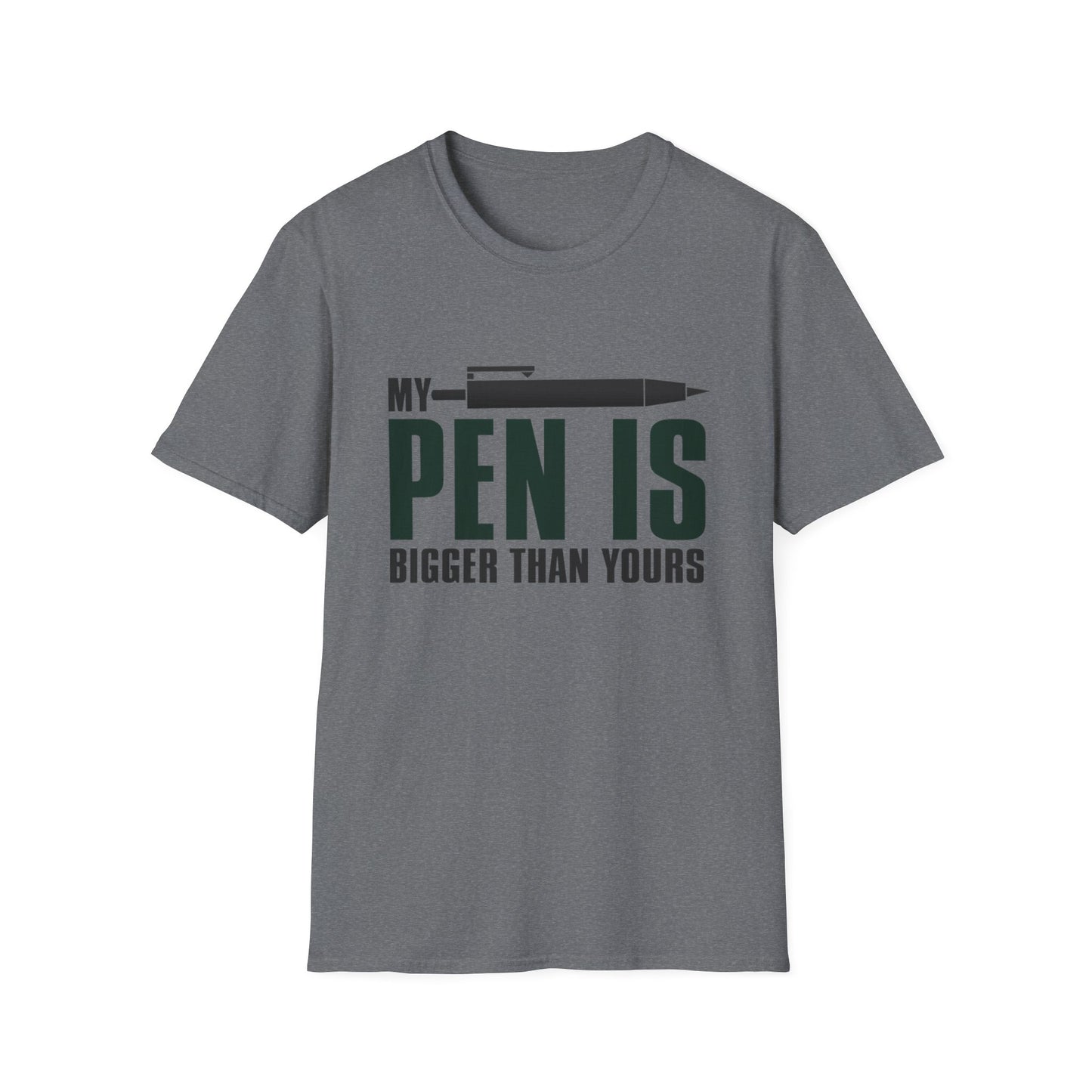 My Pen is bigger than yours- T shirt