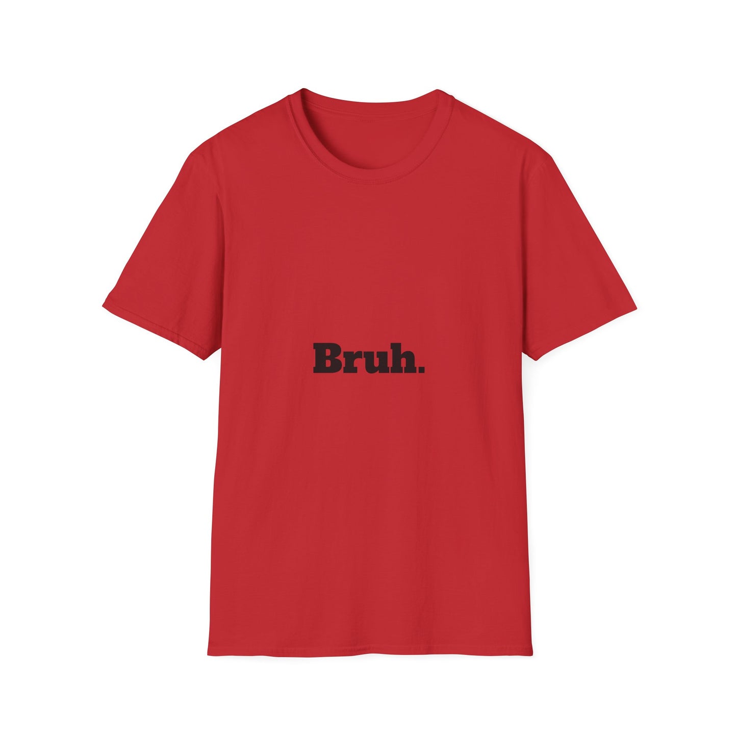 Bruh. Softstyle T-Shirt